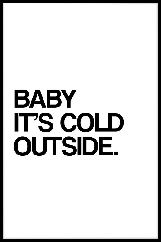 Baby det är kallt utanför poster