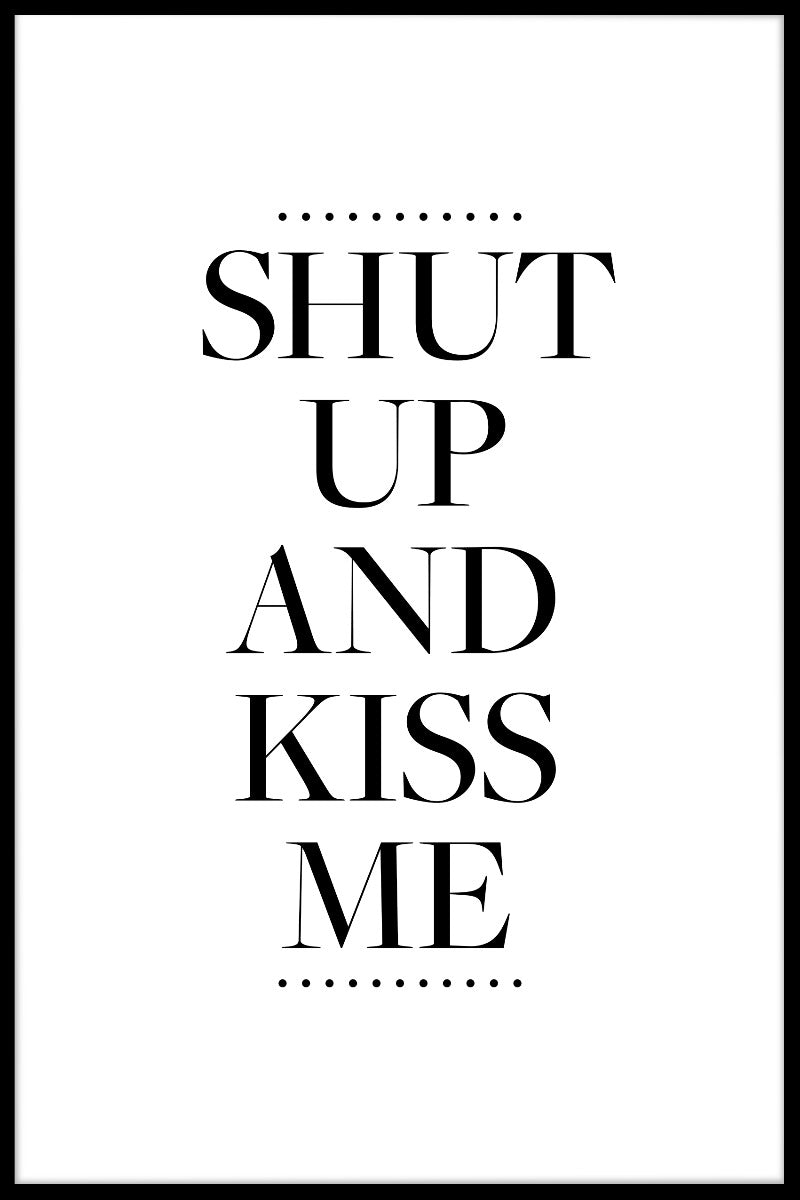 Håll käften och kyss mig poster