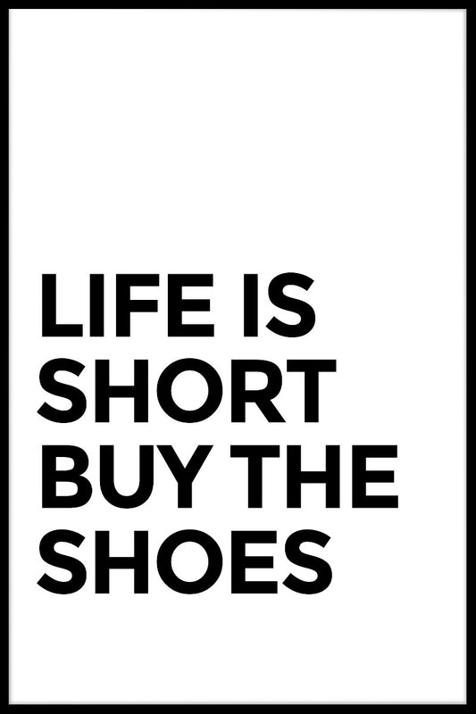 Livet är kort Köp skorna poster