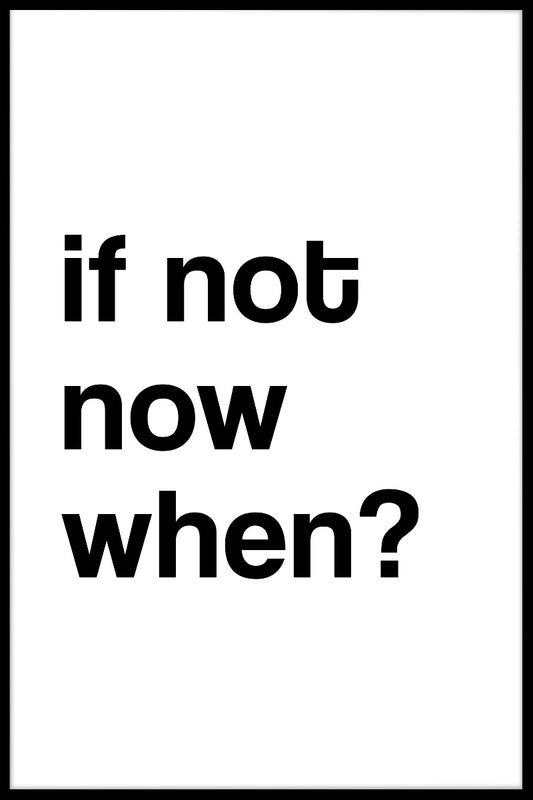 Om inte nu - när? poster