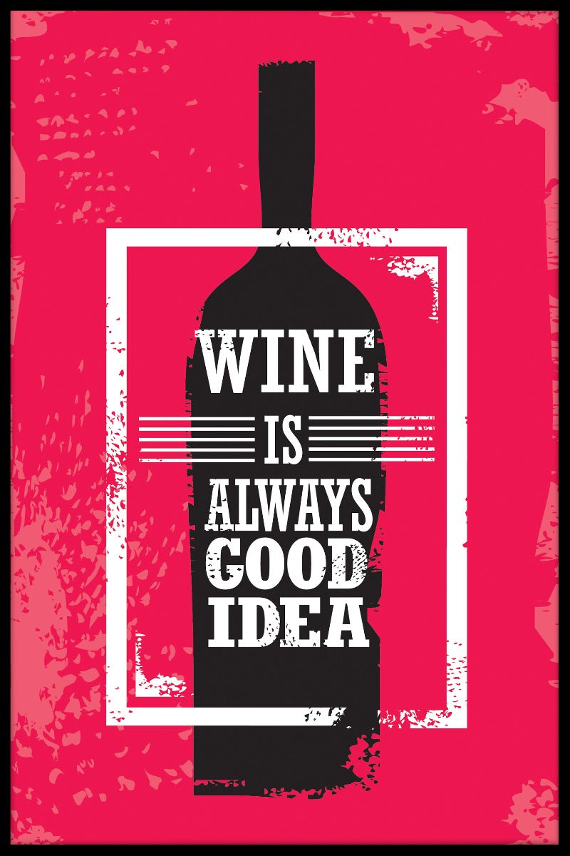 Vin är alltid en bra idé poster