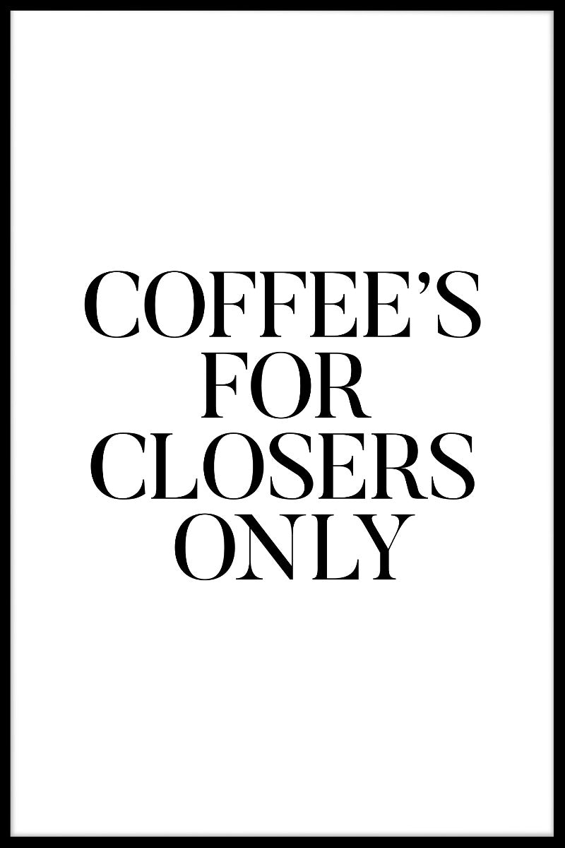 Kaffe för Closers poster